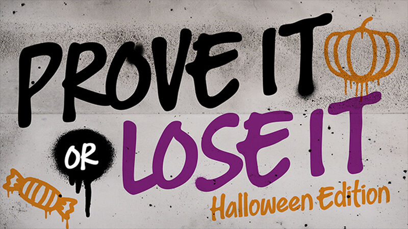 Prove It Or Lose It: Halloween Edition